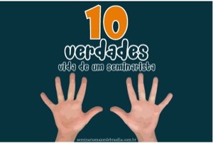 10 verdades sobre a vida de um seminarista