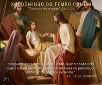 Homilia: 13º Domingo do tempo comum